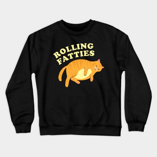 Rolling Fatties Funny Fat Cat Crewneck Sweatshirt by unaffectedmoor